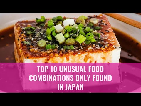 Top 10 Unusual Food Combinations Only Found in Japan