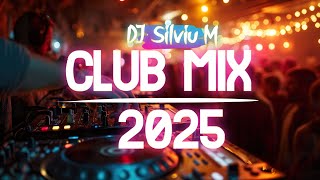 Music Mix 2025 | Party Club Dance 2025 | Best Remixes Of Popular Songs 2025 MEGAMIX (DJ Silviu M)