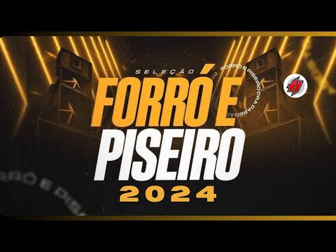 Seleção Forró e Piseiro Promocional 2024 - Músicas Novas / Sucesso Novo Atualizado 2024