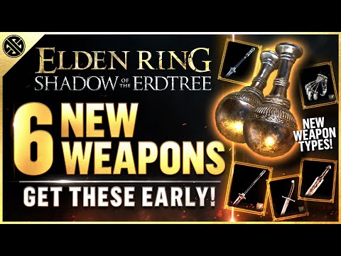 Elden Ring DLC - 6 New Weapon Types You Can Get Early!