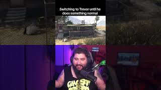 Trevor Is Never Normal