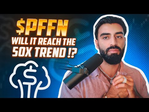 IS $PFFN THE NEXT BIG TREND IN CRYPTO TO 50X?!