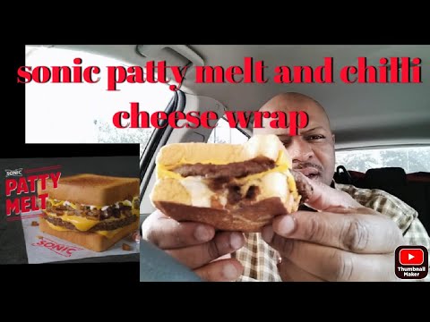 Sonic Patty Melt and Chill Cheese burrito 🌯 Wrap Review