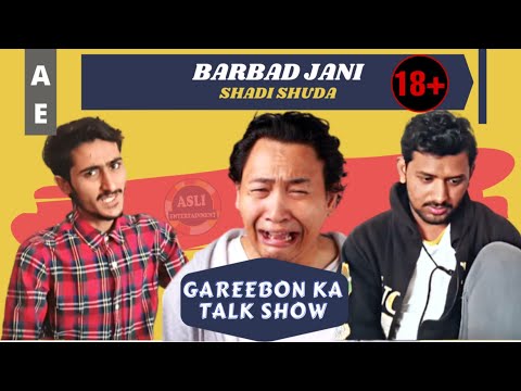 Gareebon ka Talk Show | Ep 14 | Shadi shuda Barbad jani | Married life | Asli Entertainment