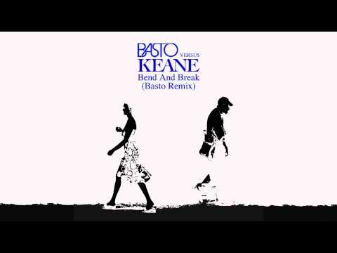 Keane - Bend and Break (Basto Remix - Radio Edit)