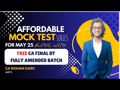 Free CA Final Direct Tax Batch For May 25 Along with RG Mock Test Series |CA Rohan Garg AIR5|