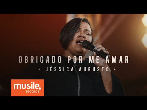 Jessica Augusto - Obrigado Por Me Amar (Live Session)