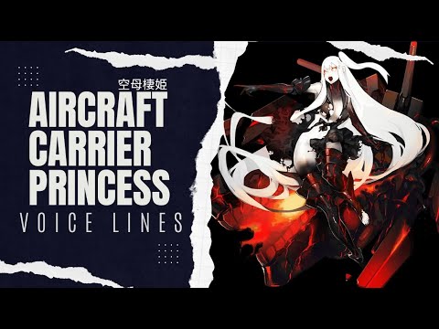 °•《 Aircraft Carrier Princess Voice Lines - Kantai Collection 》•°