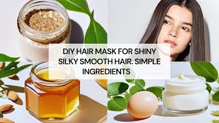 DIY Hair Mask For Silky Shiny Smooth Hair. Frizze- Free, Salon- like Hair Treatment at Home.