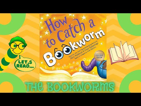 How to Catch a Bookworm📚 - By Alice Walstead