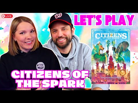 Let's Play Citizens of the Spark!