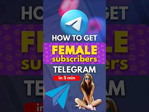 How to Get Women Subscribers Telegram 2025