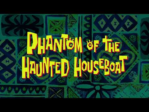 Phantom of the Haunted Houseboat - SB Soundtrack