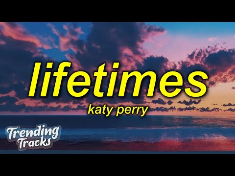 Katy Perry - LIFETIMES (Lyrics)