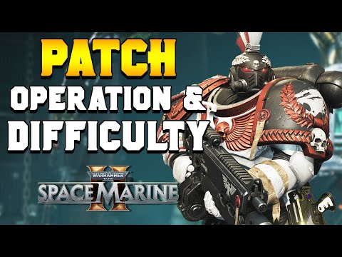 SPACE MARINE 2 PATCH: NEW DIFFICULTY & OPERATION!