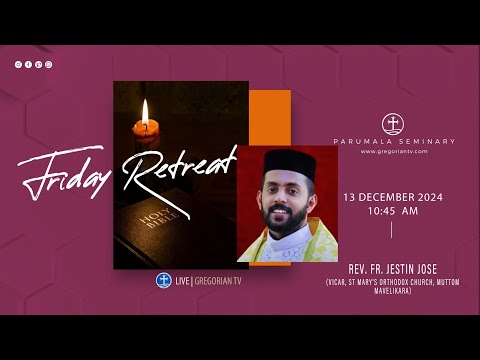 PARUMALA SEMINARY FRIDAY RETREAT | LEAD BY FR. JESTIN JOSE | 2024 DECEMBR 13, 10.45 AM