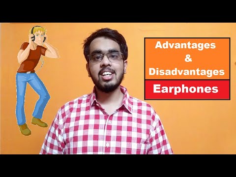 Advantages and Disadvantages of using Earphones