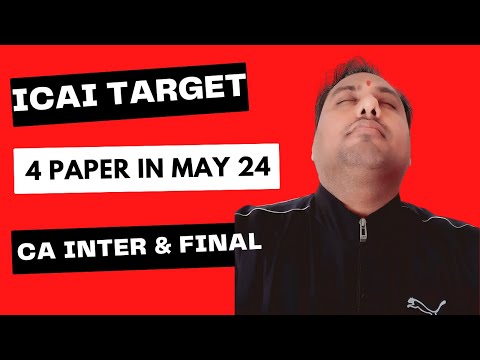 |ICAI Target 4 Paper May 2024 Exam| Must Watch For CA Inter & Final|