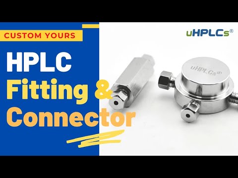 Best High Pressure HPLC Connector Supplier - uHPLCs