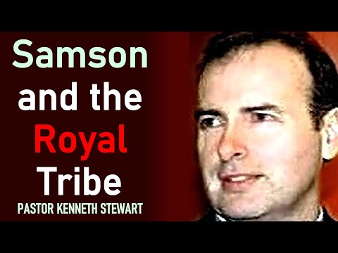 Samson and the Royal Tribe - Reverend Kenneth Stewart Sermon