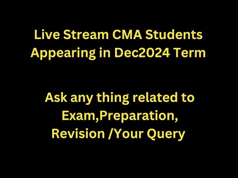 Must watch Live to Ask your any doubt | CMA Students Appearing in Dec 2024 Exam | #ytvideo #cmaexam