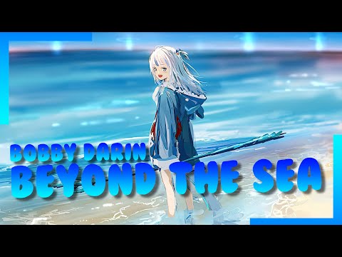 【GAWR GURA】Beyond the Sea - Bobby Darin