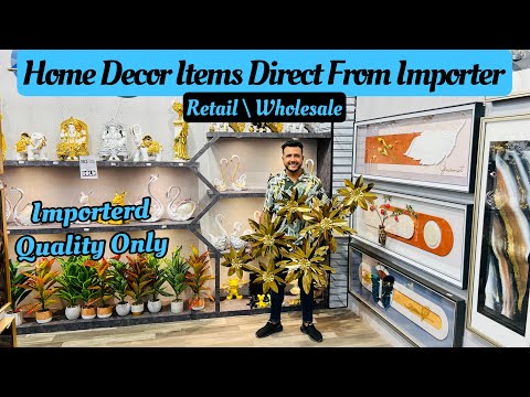 Home Decor Items Direct From Importer | Home Interior Items Showroom | Imported Quality | Hoam Decor