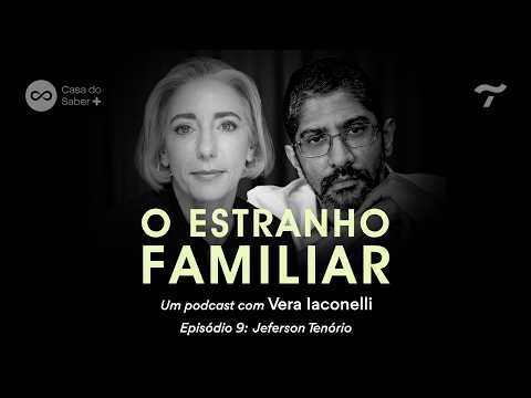 Jeferson Tenório: o lugar da paternidade na família - O Estranho Familiar com Vera Iaconelli Ep.9