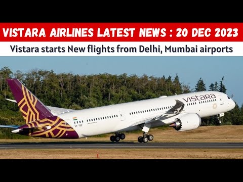 Vistara Airlines Latest News | Vistara starts New flights from Delhi and Mumbai airports