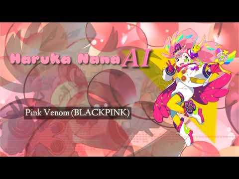 【Haruka Nana sounds so HUMAN!!】Pink Venom【AI Cover】