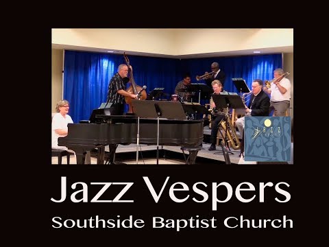 Jazz Vespers - Southside Baptist Birmingham AL - 20May2018