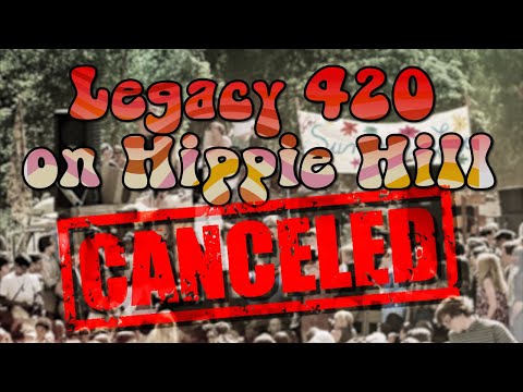 4/20 on Hippie Hill CANCELED?