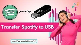 Best Way to Transfer Spotify Music to USB [ 2024 Best Guide ]