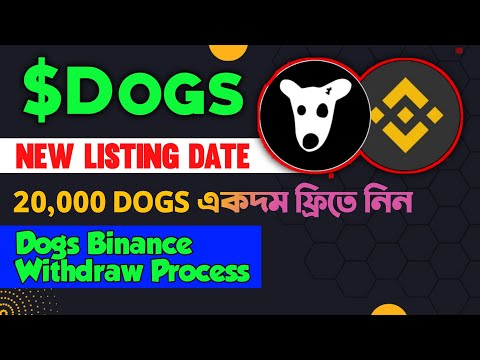 Dogs Binance Withdraw Process || $DOGS Binance Listing || 20K Dogs Free Binance