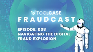 Navigating the Digital Fraud Explosion