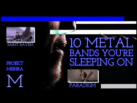 10 METAL Bands You're Sleeping On!