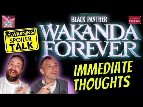 Wakanda Forever - Spoiler Review & Discussion