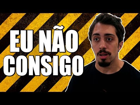 EU REALMENTE NÃO CONSIGO