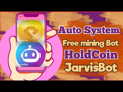 Auto System for mining HoldCoin + JarvisBot | earn and withdraw on JarvisBot | don't miss out