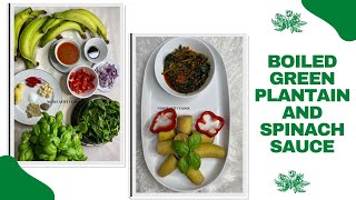 BOILED GREEN PLANTAIN AND SPINACH SAUCE || Blood sugar control || weight management goals