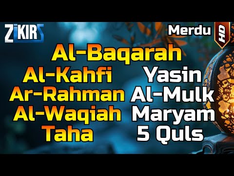 Surah Al Fatihah, Al Baqarah, Al Kahfi, Yasin, Ar Rahman, Al Waqiah, Al Mulk, As Sajdah Maryam, Taha