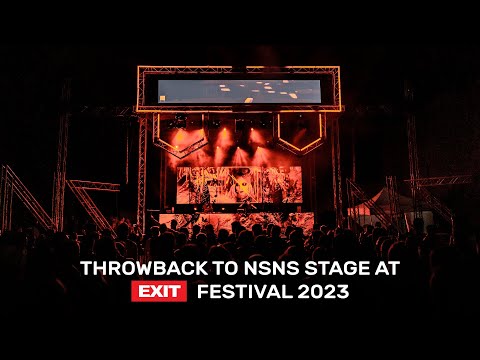 Throwback to NSNS stage at EXIT Festival 2023