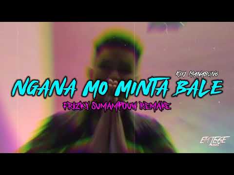 Kiki Manabung - NGANA MO MINTA BALE ? ( Frizky Sumampouw Remake )