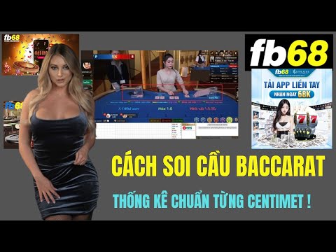 CÁCH SOI CẦU BACCARAT HIỆU QUẢ, MẸO CHƠI BACCARAT HIỆU QUẢ, CÁCH CHƠI BACCARAT LUÔN THẮNG