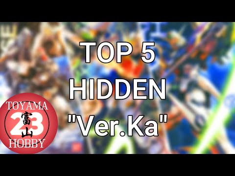 Top 5 Kits You Might Not Know Were Hidden "Ver.Ka" - Toyama23 Hobby