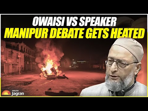 Owaisi vs Speaker: Manipur Debate Gets Heated | English News | Jagran English News Updates