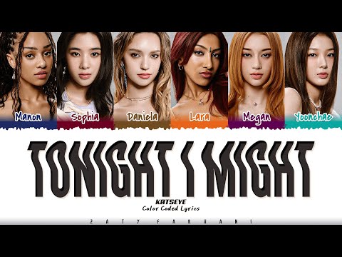 KATSEYE (캣츠아이) - 'Tonigh I Might' Lyrics [Color Coded_Eng]