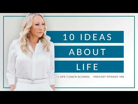 Ep #488: 10 Ideas About Life