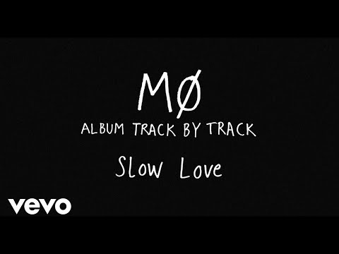 MØ - Slow Love (Track by Track)