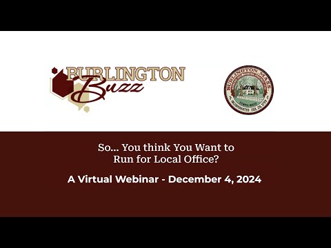 So You Think You Want to Run for Local Office - A Burlington Buzz Special Presentation